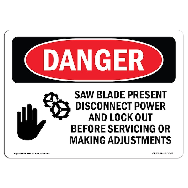 Safety Sign, OSHA Danger, 7" Height, Aluminum, Saw Blade Present Disconnect, Landscape